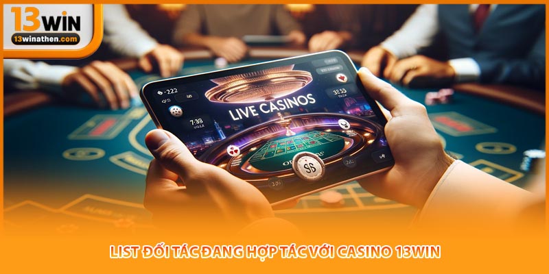 List đối tác đang hợp tác với Casino 13win
