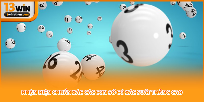 Nhận diện chuẩn xác các con số có xác suất thắng cao